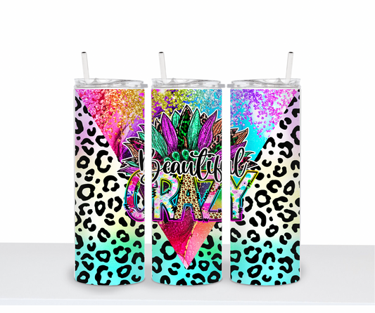 Beautiful Crazy Tumbler