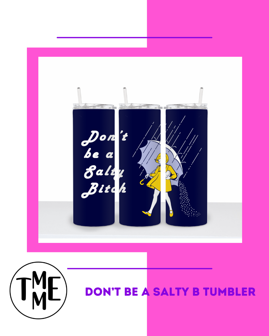 Don’t Be Salty Tumbler